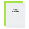 Your Dad Is Showing Letterpress Card