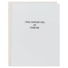 I Still Choose You. Us. Forever. - Letterpress Card