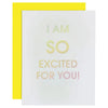 I Am So Excited for You Letterpress Card