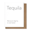 Tequila Dignity Card