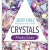 Crystals Made Easy by Judy Hall