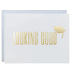 Looking Good - Graduation Card